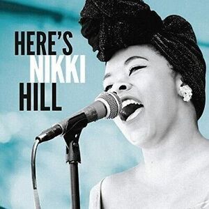 NIKKI HILL. HERE´S