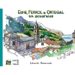 EUME, FERROL E ORTEGAL EN ACUARELAS