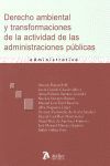 DERECHO AMBIENTAL Y TRANSFORMACIONES DE LA ACTIVIDAD DE LAS ADMINISTRACIONES PUB