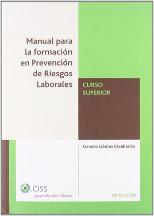 MANUAL PARA LA FORMACIÓN EN PREVENCIÓN DE RIESGOS LABORALES. CURSO SUPERIOR (10.
